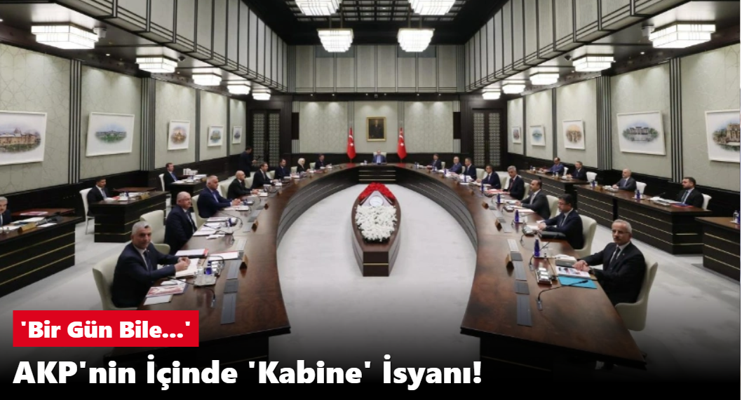 AKP’nin İçinde ‘Kabine’ İsyanı!