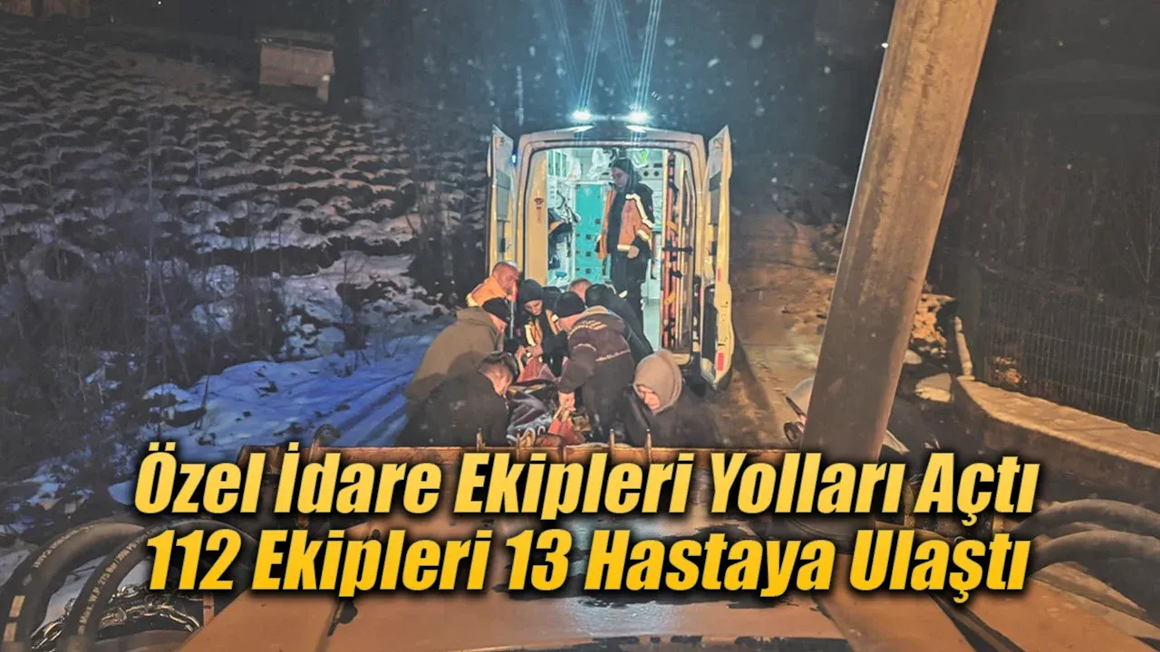 İl Özel İdaresi ekipleri yolları açtı 112 hastalara ulaştı