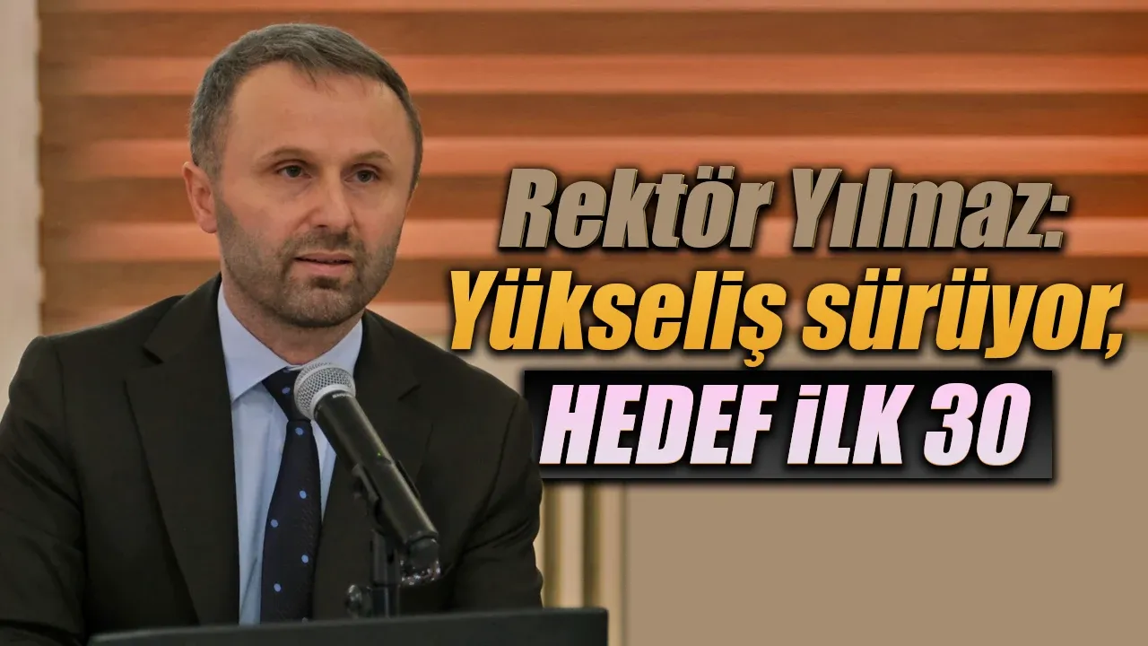 Recep Tayyip Erdoğan Üniversitesi Rektörü Prof. Dr. Yusuf Yılmaz üniversitenin