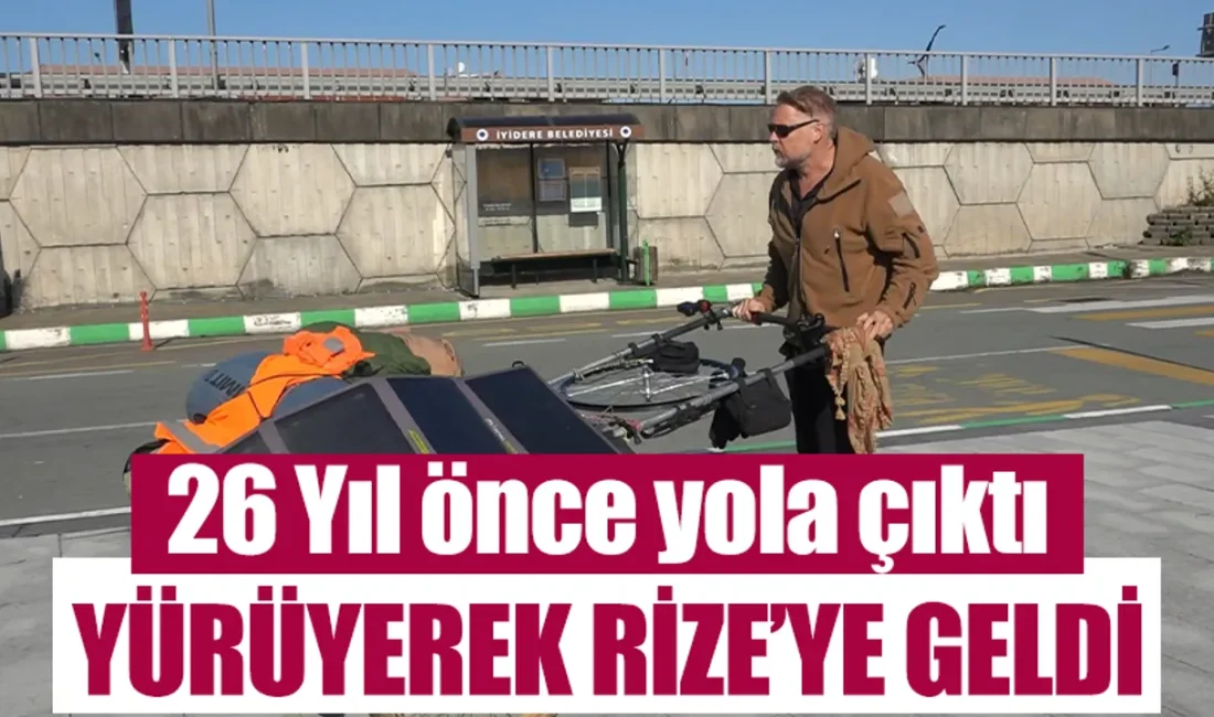 26 yıl önce yürüyerek dünyayı gezme planıyla yola çıkan İngiliz