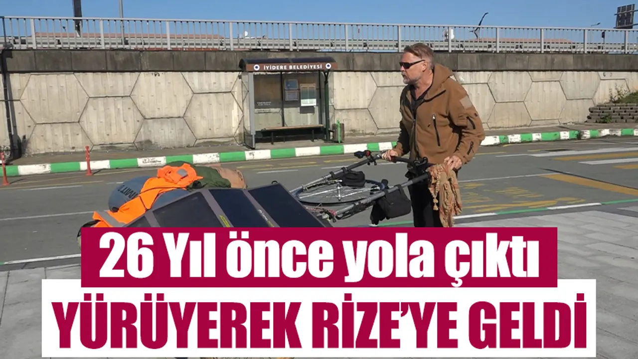 26 yıl önce yürüyerek dünyayı gezme planıyla yola çıkan İngiliz