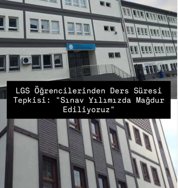 LGS Öğrencilerinden Ders Süresi Tepkisi: “Sınav Yılımızda Mağdur Ediliyoruz” Haber: