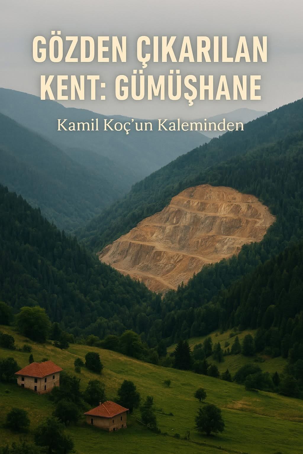 GÖZDEN ÇIKARILAN KENT: GÜMÜŞHANE Gümüşhane… Tarih boyunca adını toprağının bereketinden,