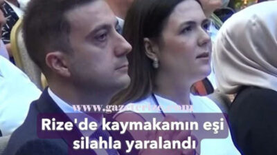 Rize’nin Çayeli Kaymakamı Sertaç Kırçuval’ın eşi Nesibe Kırçuval’ın silahla yaralanma