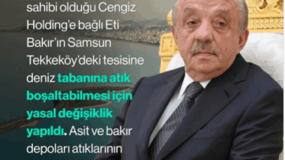Eti Bakır’ın atıklarını denize boşaltılmasının önünü açacak yasal değişiklik yapıldı: