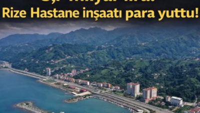 Rize’deki şehir hastanesinin inşa süreci yıllardır tamamlanamadı. 8,5 milyar TL’ye