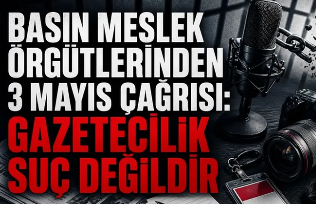 Yedi basın meslek örgütü, 3 Mayıs 2026 Dünya Basın Özgürlüğü Günü’nde ortak açıklama yaparak cezaevindeki