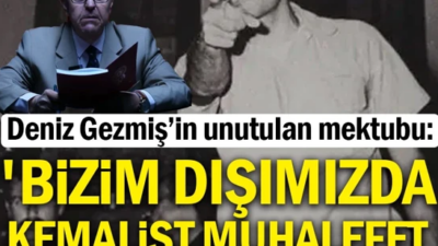 Deniz Gezmiş’in unutulan mektubu: Bizim dışımızda kemalist muhalefet yok Gazeteci