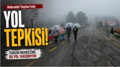 Hıdırnebi Yaylası’nda Yol Tepkisi: Turizm Merkezine Bu Yol Yakışmıyor HABER